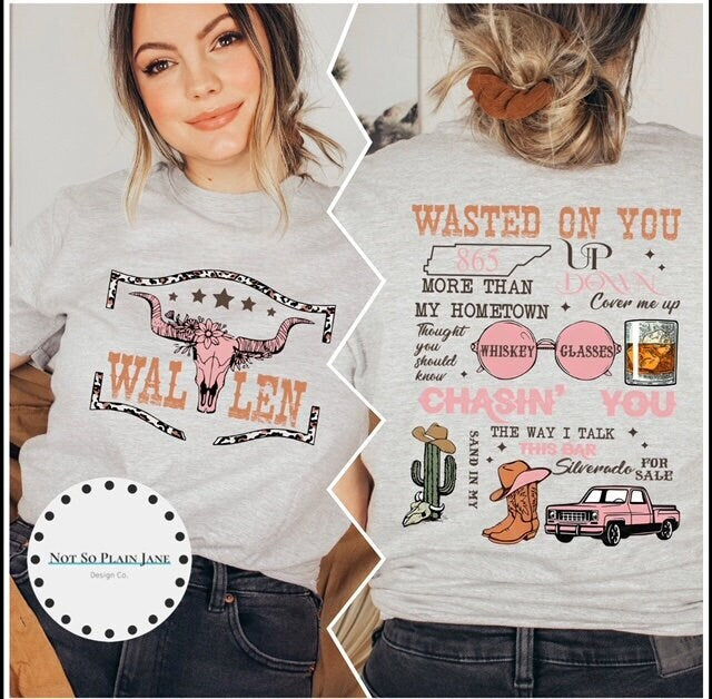 Ready to Press DTF Transfer - Wasted On You - Morgan Wallen - Front and Back Design - DTF - Screen Print